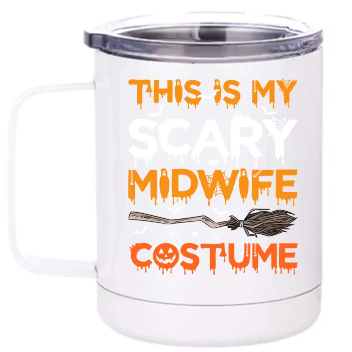 This Is My Scary Midwife Costume Halloween Meaningful Gift Front & Back 12oz Stainless Steel Tumbler Cup