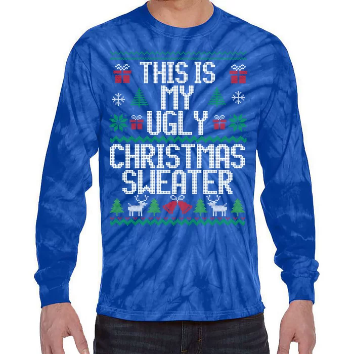 This Is My Ugly Sweater Funny Christmas Gift Tie-Dye Long Sleeve Shirt