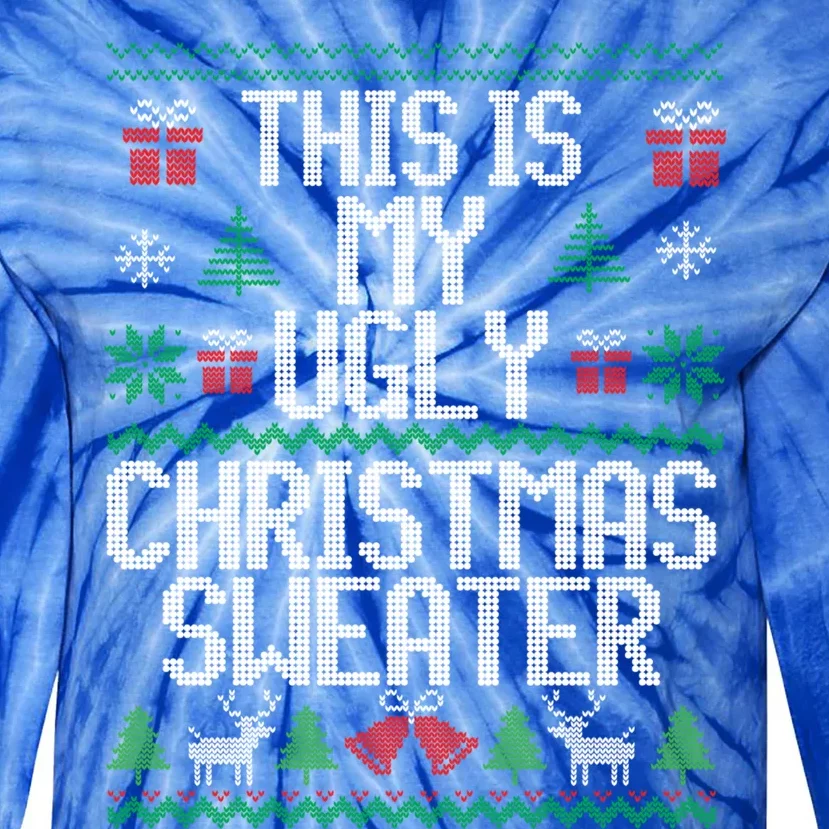 This Is My Ugly Sweater Funny Christmas Gift Tie-Dye Long Sleeve Shirt