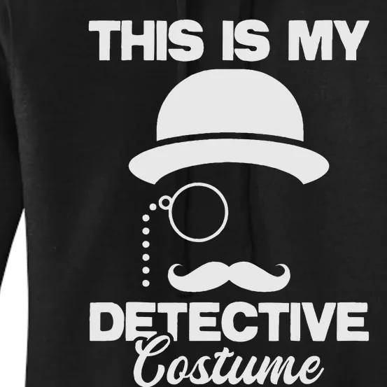 This Is My Detective Costume True Crime Lover Women's Pullover Hoodie