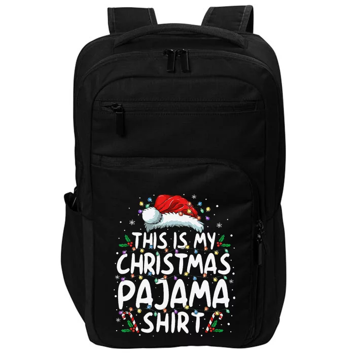 This Is My Christmas Pajama Funny Xmas Pjs Gift Impact Tech Backpack