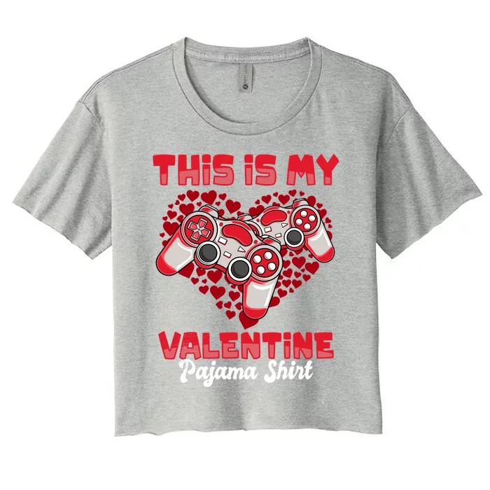 This Is My Valentine Pajama Gift Funny Video Games Gamer Great Gift Women's Crop Top Tee