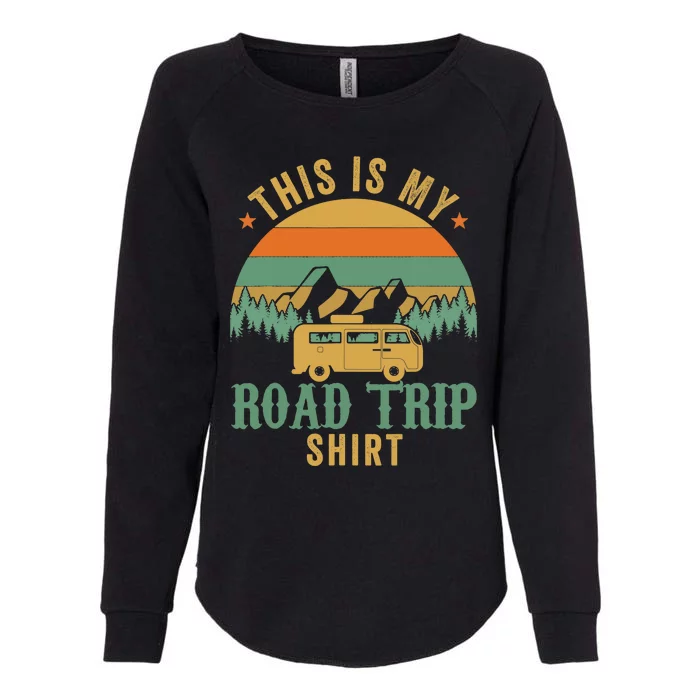 This Is My Road Trip RV Camper Travel Family Vacation Womens California Wash Sweatshirt