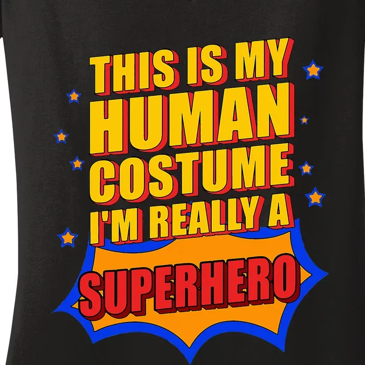 This Is My Human Costume Superhero Women's V-Neck T-Shirt