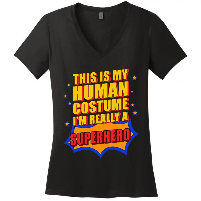 This Is My Human Costume Superhero Women's V-Neck T-Shirt