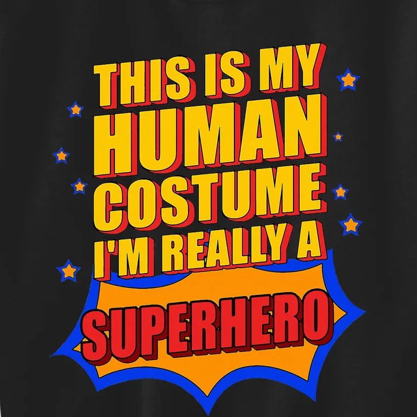 This Is My Human Costume Superhero Kids Sweatshirt