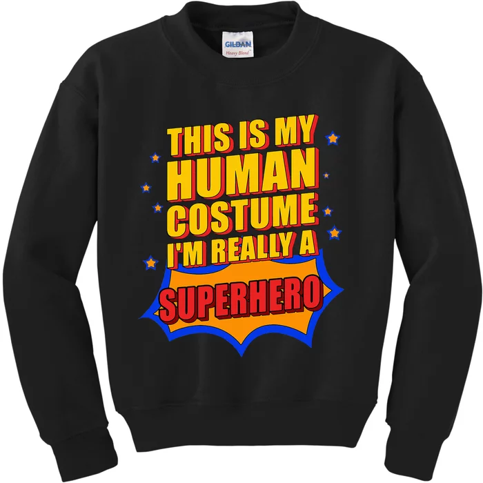 This Is My Human Costume Superhero Kids Sweatshirt