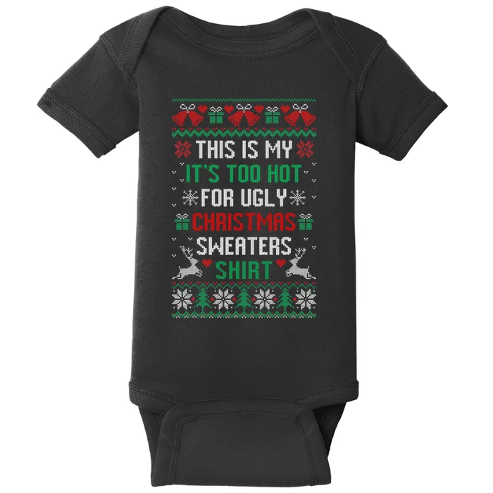 This Is My It's Too Hot For Ugly Christmas Sweaters Shirts Baby Bodysuit