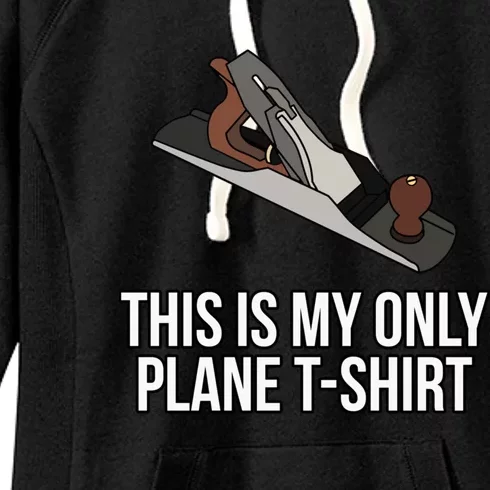 This Is My Plane Woodworker Women's Fleece Hoodie