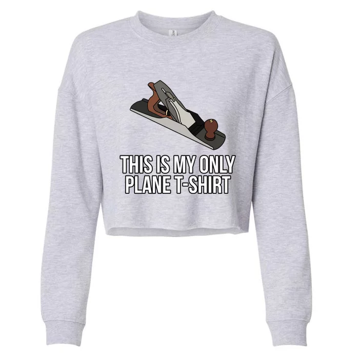 This Is My Plane Woodworker Cropped Pullover Crew