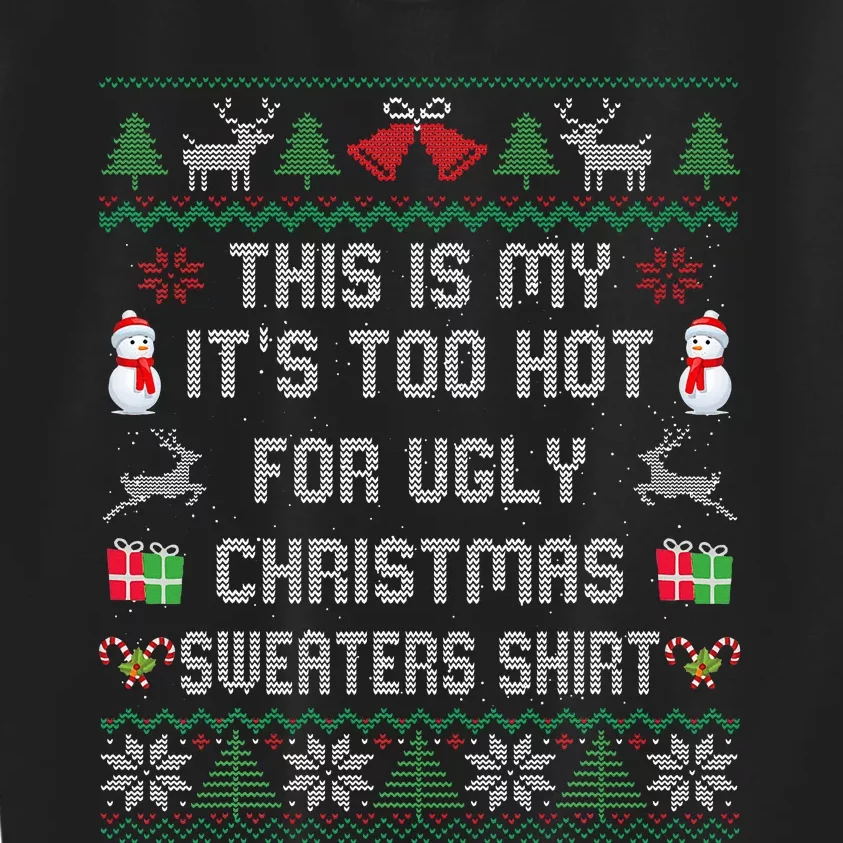 This Is My Its Too Hot For Ugly Christmas Sweaters Kids Sweatshirt