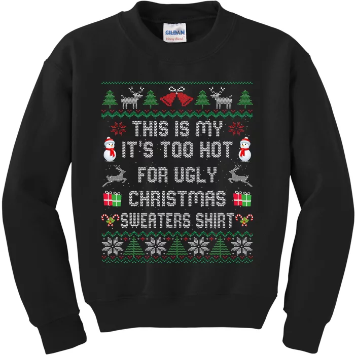 This Is My Its Too Hot For Ugly Christmas Sweaters Kids Sweatshirt