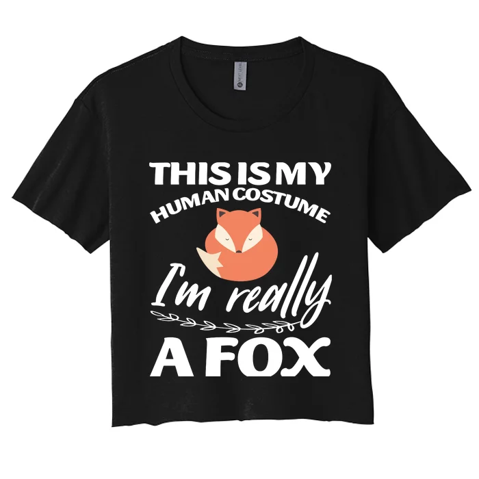 This Is My Human Costume I'm Really A Fox Tee Women's Crop Top Tee