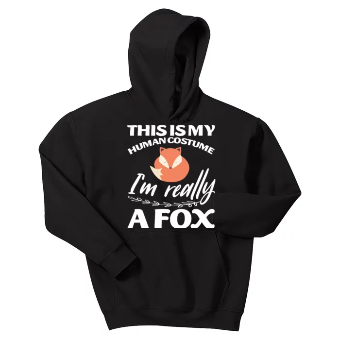 This Is My Human Costume I'm Really A Fox Tee Kids Hoodie