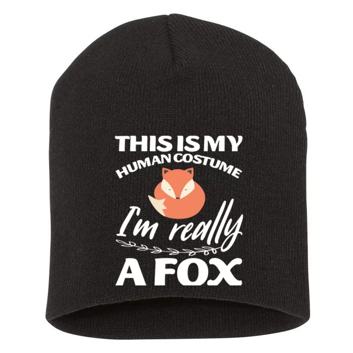 This Is My Human Costume I'm Really A Fox Tee Short Acrylic Beanie