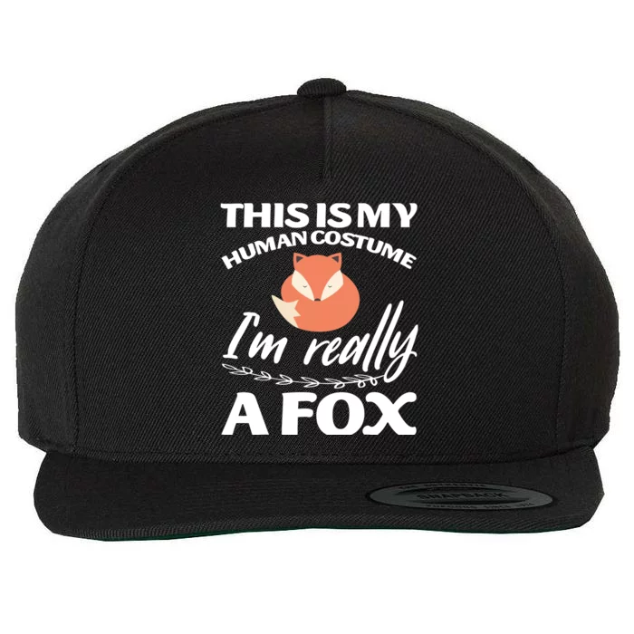 This Is My Human Costume I'm Really A Fox Tee Wool Snapback Cap