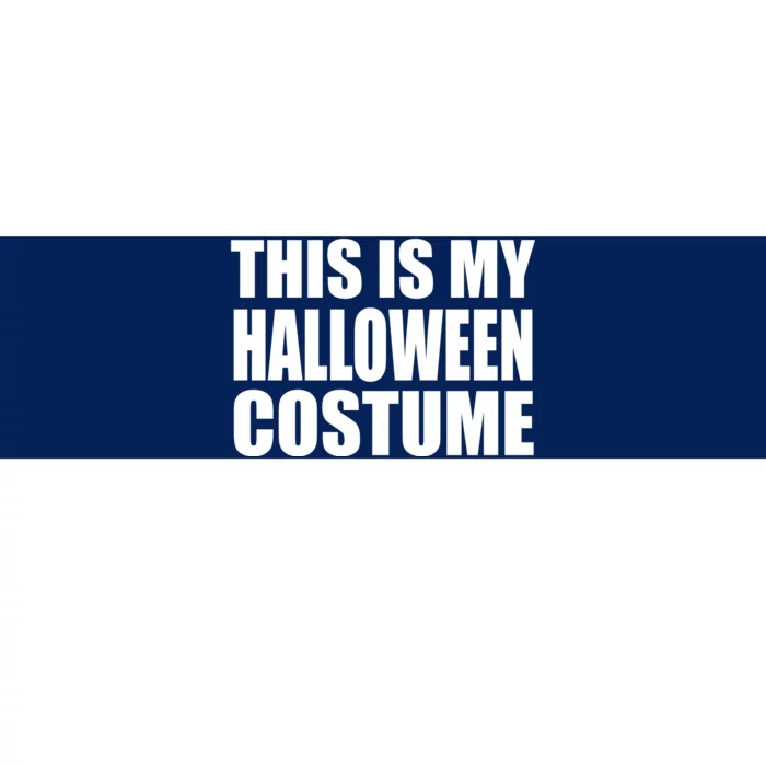 This Is My Halloween Costume Funny Bumper Sticker