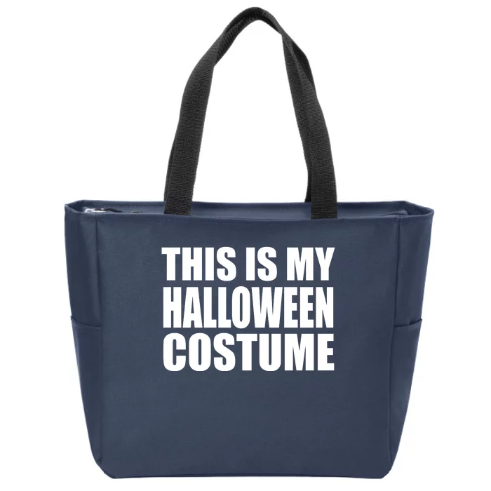 This Is My Halloween Costume Funny Zip Tote Bag