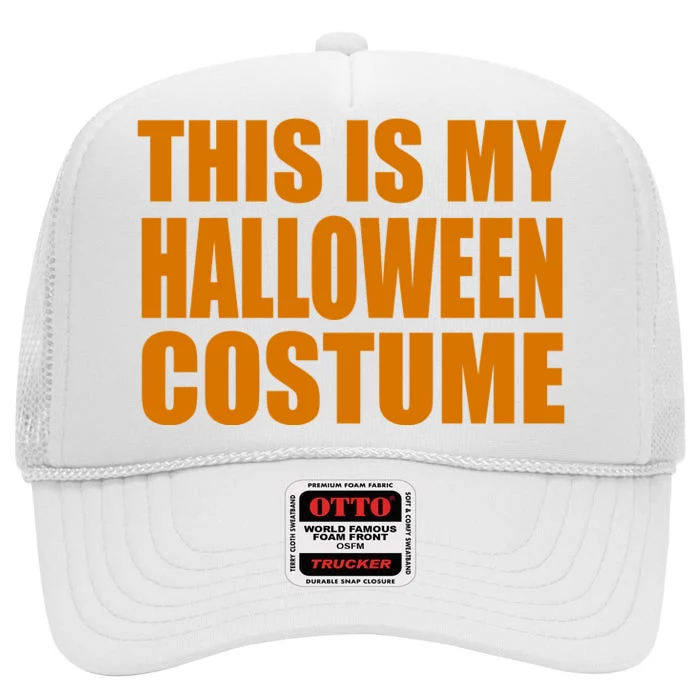 This Is My Halloween Costume Funny High Crown Mesh Trucker Hat