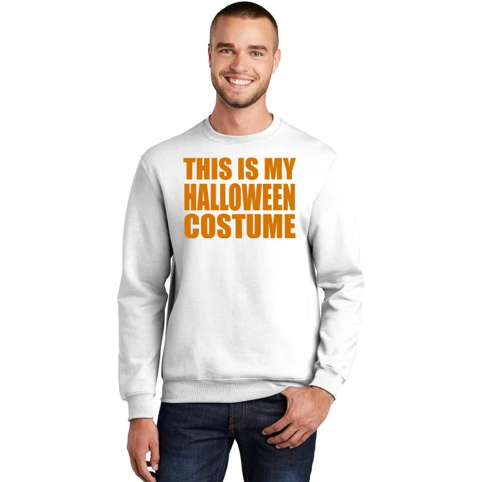 This Is My Halloween Costume Funny Sweatshirt