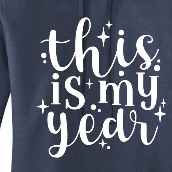 This Is My Year New Year Party Design Gift Women's Pullover Hoodie