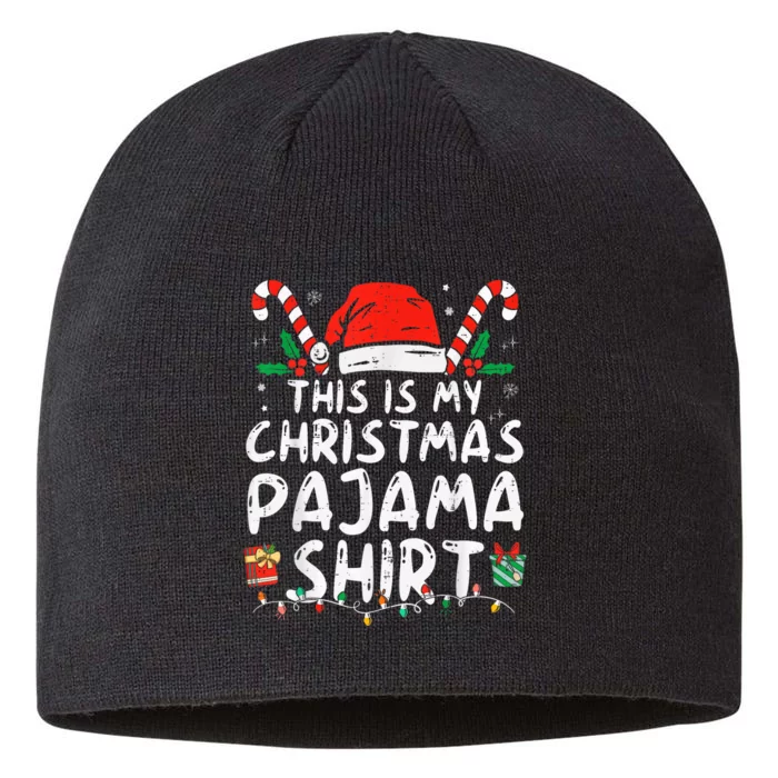 This Is My Christmas Pajama Shirt Funny Xmas PJs  Wo 8 1/2in Sustainable Knit Beanie