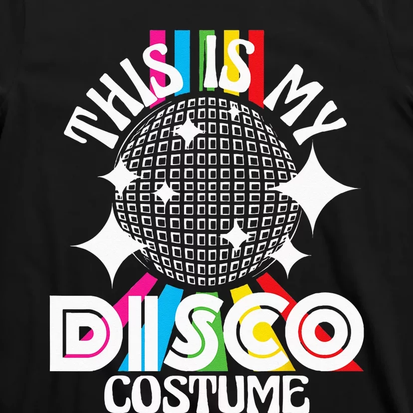 This Is My Disco Costume 1970s Funky Party 70s Groove T-Shirt