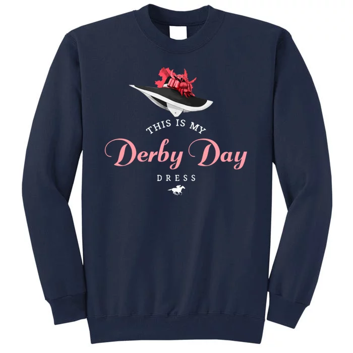 This Is My Derby Day Dress Tall Sweatshirt