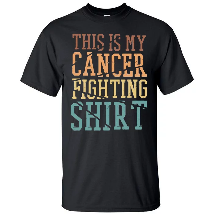 This Is My Cancer Fighting  Cancer  Awareness Tall T-Shirt