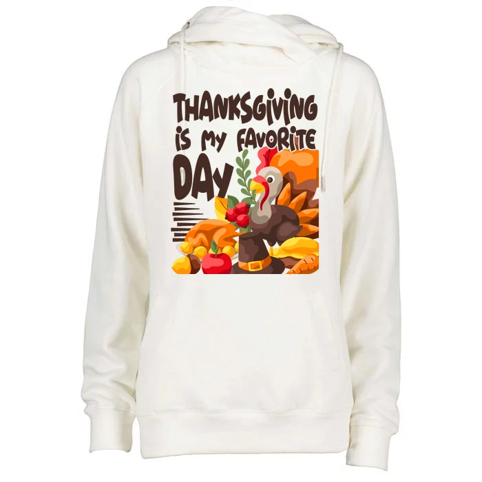 Thanksgiving Is My Favorite Day Turkey Womens Funnel Neck Pullover Hood