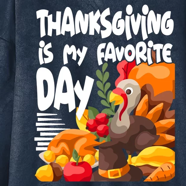 Thanksgiving Is My Favorite Day Turkey Hooded Wearable Blanket