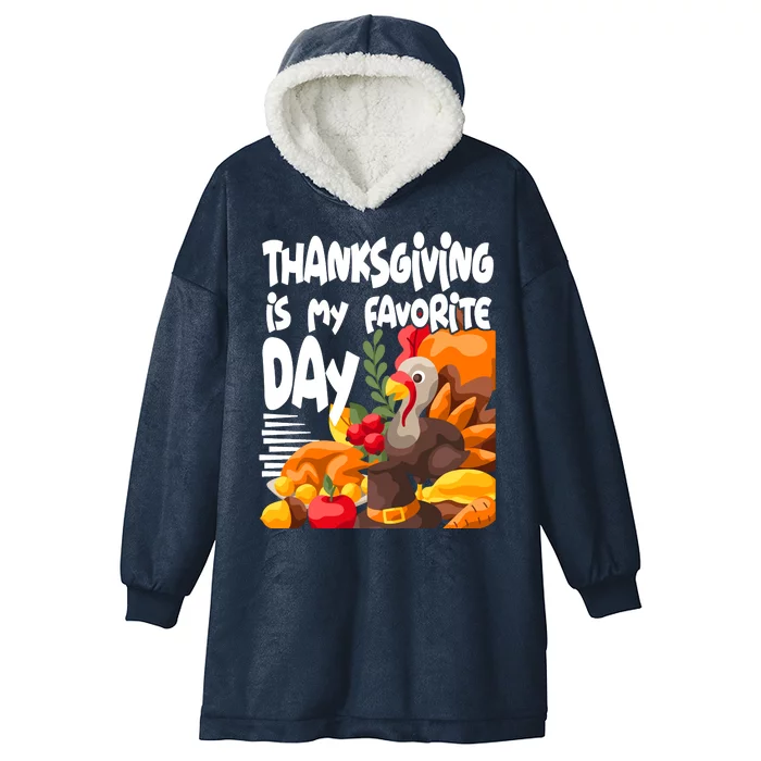 Thanksgiving Is My Favorite Day Turkey Hooded Wearable Blanket