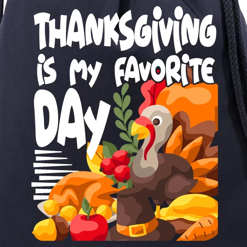 Thanksgiving Is My Favorite Day Turkey Drawstring Bag