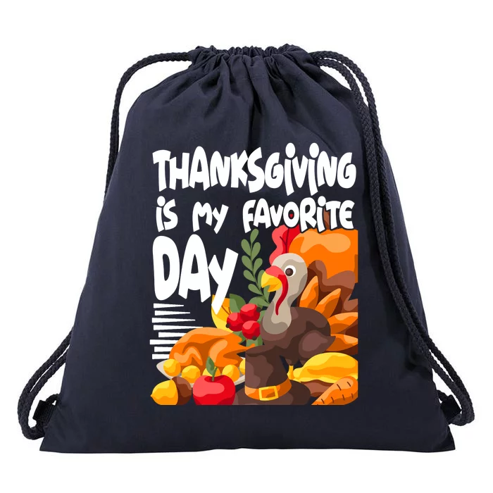 Thanksgiving Is My Favorite Day Turkey Drawstring Bag