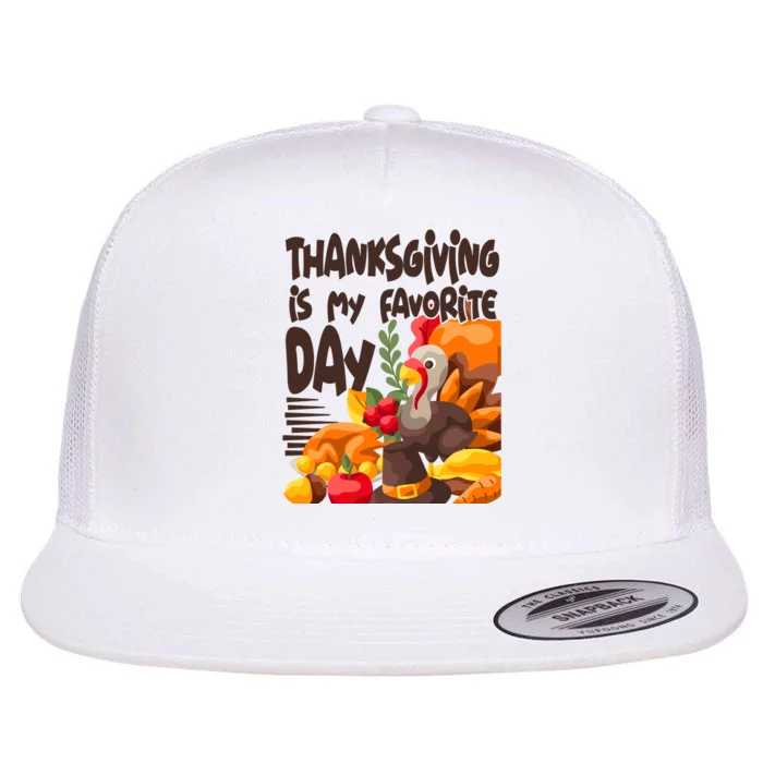 Thanksgiving Is My Favorite Day Turkey Flat Bill Trucker Hat