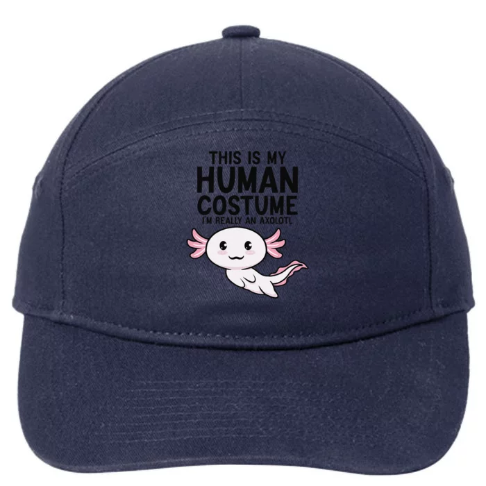 This Is My Human Costume I'm Really An Axolotl 7-Panel Snapback Hat