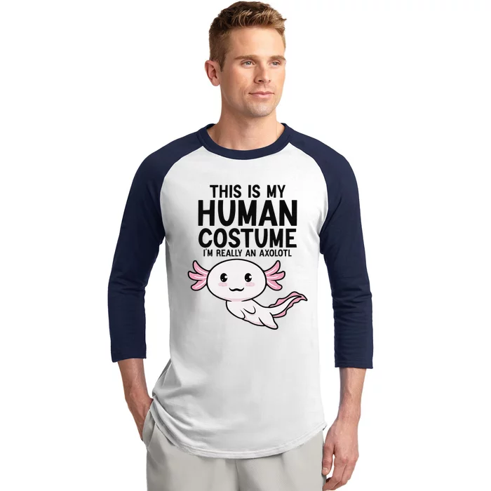 This Is My Human Costume I'm Really An Axolotl Baseball Sleeve Shirt