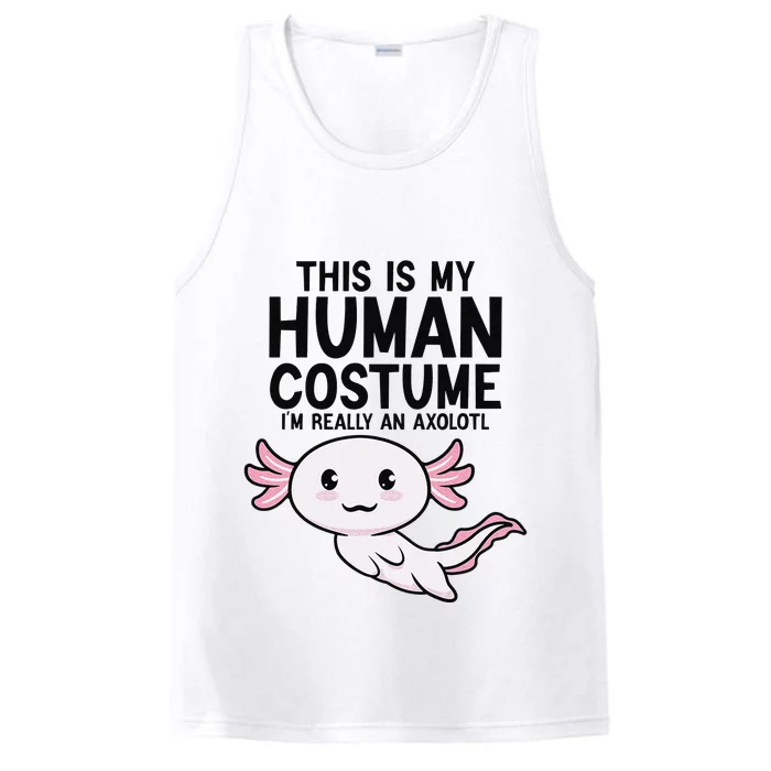 This Is My Human Costume I'm Really An Axolotl Performance Tank