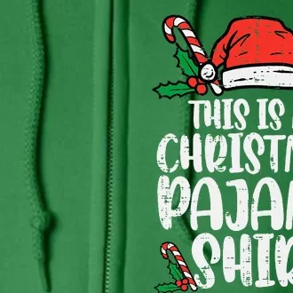 This Is My Christmas Pajama Funny Xmas Pjs Full Zip Hoodie