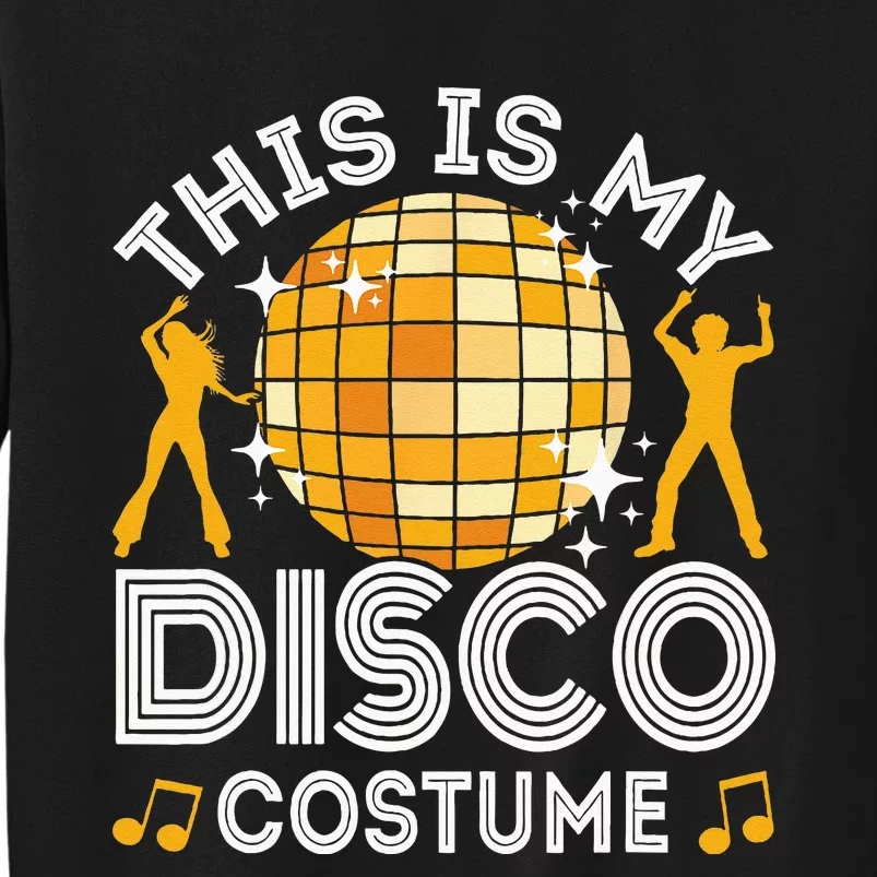 This Is My Disco Costume 70s 80s Party Outfit Halloween Sweatshirt