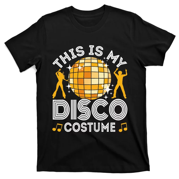 This Is My Disco Costume 70s 80s Party Outfit Halloween T-Shirt