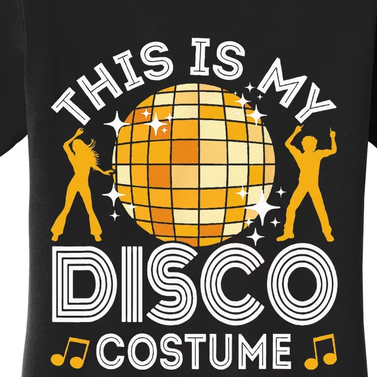 This Is My Disco Costume 70s 80s Party Outfit Halloween Women's T-Shirt