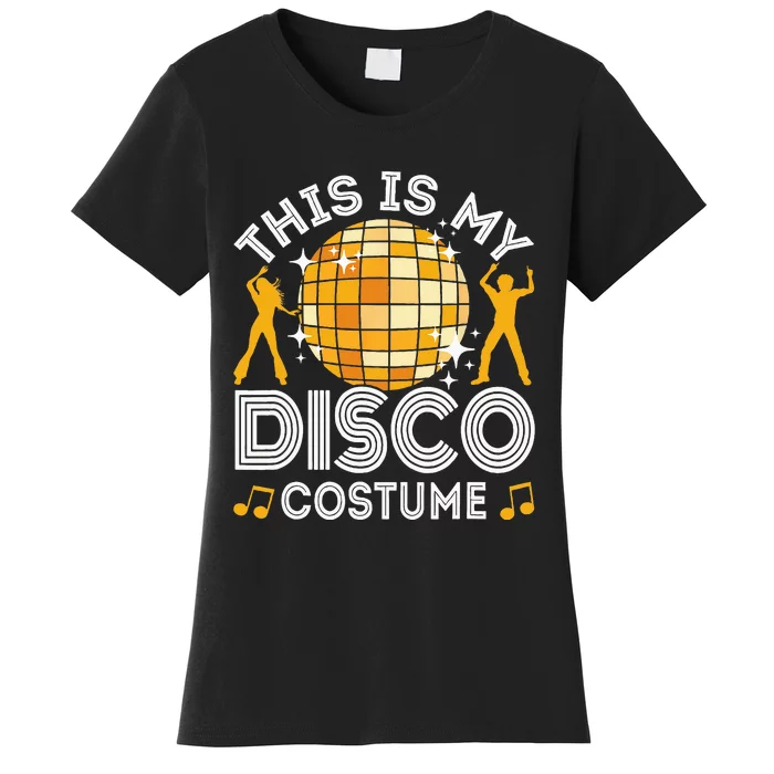 This Is My Disco Costume 70s 80s Party Outfit Halloween Women's T-Shirt