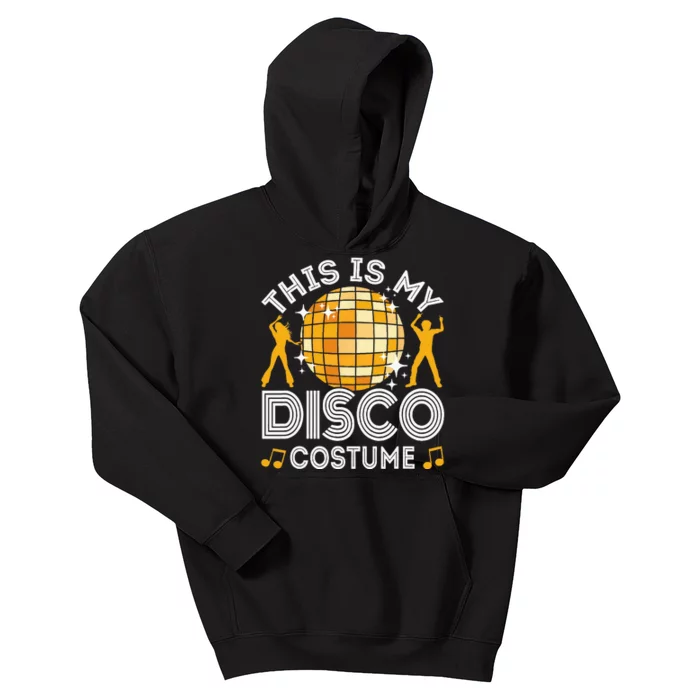 This Is My Disco Costume 70s 80s Party Outfit Halloween Kids Hoodie