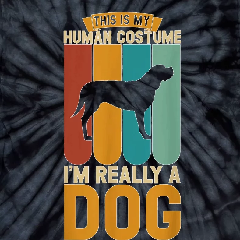 This Is My Human Costume IM Really A Dog Tie-Dye T-Shirt