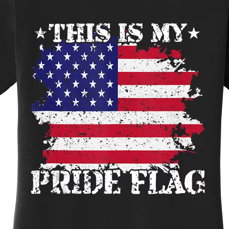 This Is My Pride Flag Usa American 4th Of July Patriotic Usa Women's T-Shirt