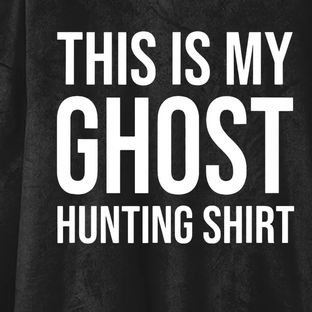 This Is My Ghost Hunting Ghost Hunter Hooded Wearable Blanket