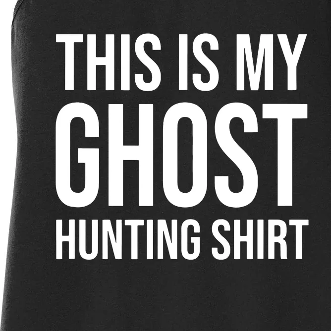 This Is My Ghost Hunting Ghost Hunter Women's Racerback Tank