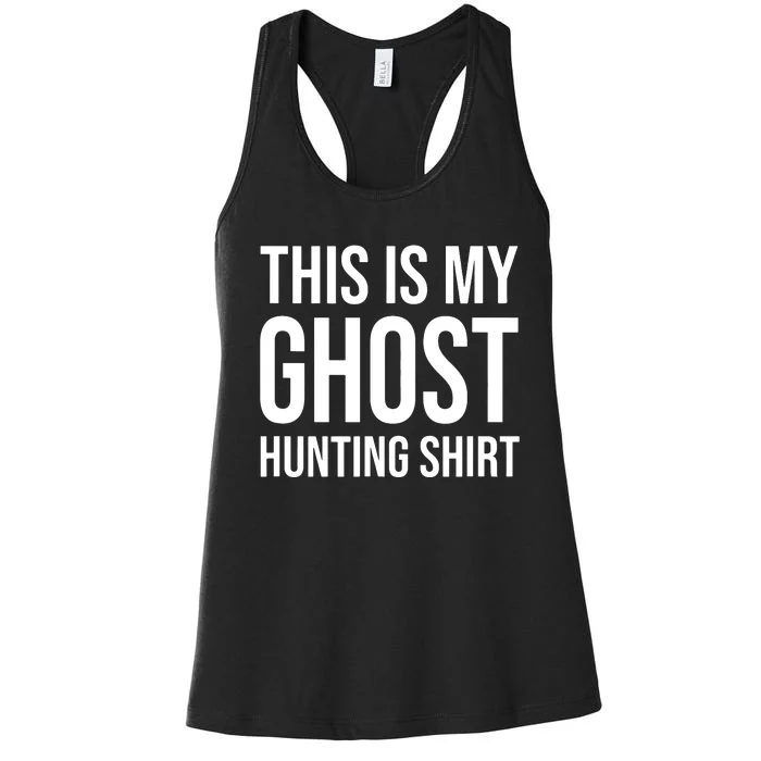 This Is My Ghost Hunting Ghost Hunter Women's Racerback Tank