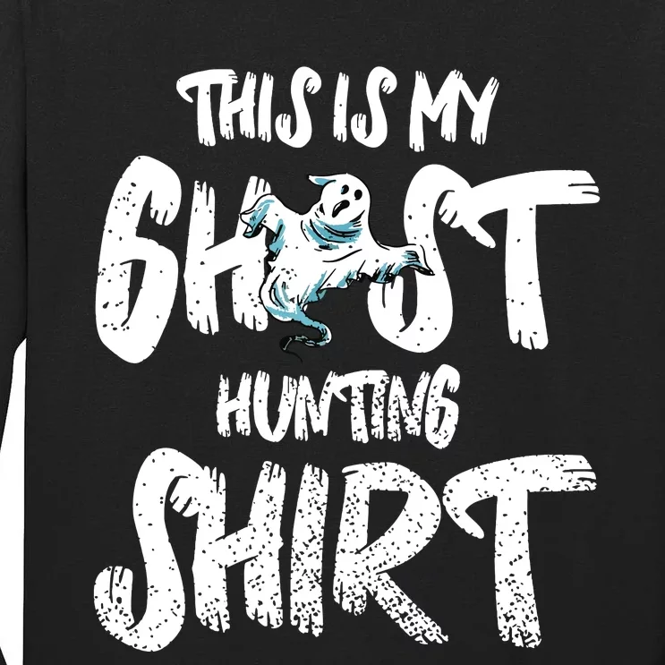 This Is My Ghost Hunting Tall Long Sleeve T-Shirt